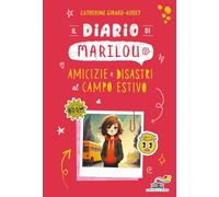 Il diario di Marilou. Amicizie e disastri al campo estivo (Il battello a vapore. One shot)