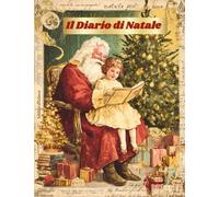 Il Diario di Natale: Magia e Ricordi del Natale da Raccontare