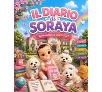 Il Diario di Soraya - Diario scolastico illustrato 2026-2027: Diario scolastico illustrato 2026-2027 con pagine da colorare, giochi, attività e tanto spazio per i compiti