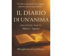 Il Diario di un’anima - Seconda parte (Marzo-Agosto): Vol. 2