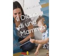 Il Diario di una Mamma (Diario del cuore)