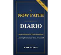 Il Diario Now Faith: 365 Confessioni di Fede Quotidiane, Un complemento di Now Faith