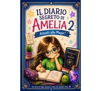 IL DIARIO SEGRETO DI AMELIA 2: Attenti alla Magia!
