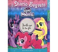 Il diario segreto di My Little Pony the movie. Ediz. a colori