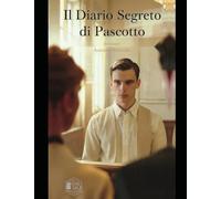 Il Diario Segreto di Pascotto: Romanzo (Terre di Sale)