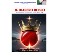 IL DIASPRO ROSSO: Apprendre l'italien avec des romans fantasy - Niveau B1-B2