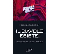 Il diavolo esiste! Testimonianze di un esorcista (Le ragioni della speranza)