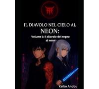 Il diavolo nel cielo al neon: Zero Exile - Volume 1: Il diavolo del regno al neon