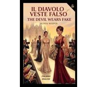IL DIAVOLO VESTE FALSO - THE DEVIL WEARS FAKE: libro mystery bilingue Italiano-Inglese americano - bilingual mystery book Italiano-English american (A Milan Fashion Cozy Mystery)