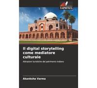 Il digital storytelling come mediatore culturale: Attrazioni turistiche del patrimonio indiano