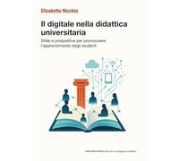 Il digitale nella didattica universitaria. Sfide e prospettive per promuovere l’apprendimento degli studenti (Il Crogiolo)