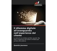 Il dilemma digitale all'avanguardia nell'esperienza del cliente: La storia di una simbiosi perfetta: quando i Big Data e l'esperienza del cliente si fondono per puntare all'eccellenza