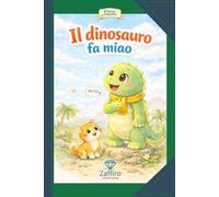 Il dinosauro fa miao: Edizione compatta