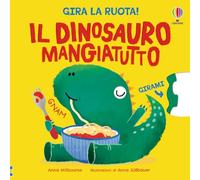Il dinosauro mangiatutto. Ediz. a colori (Gira la ruota!)