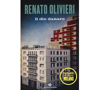Il dio danaro. I gialli di Milano (Oscar scrittori moderni)