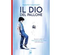 Il Dio del pallone. Ascesa e caduta di Diego Armando Maradona nella letteratura (Ad maiora semper!)