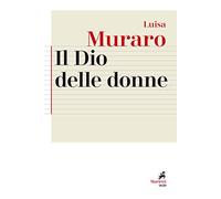 Il Dio delle donne (Agorà. Collana di filosofia)