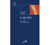 Il Dio mite. Una teologia per il nostro tempo (L' abside)
