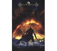 Il Dio Storpio. Una storia tratta dal libro Malazan dei Caduti (Vol. 10) (Fenici)
