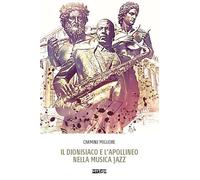 Il dionisiaco e l'apollineo nella musica jazz (Approdi)