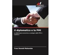 Il diplomatico e la PMI: La diplomazia economica a sostegno delle PMI in Camerun