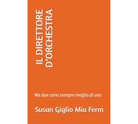 IL DIRETTORE D’ORCHESTRA: Ma due sono sempre meglio di uno
