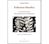 Il direttore filosofico. La cura dei concetti nelle organizzazioni contemporanee