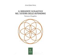 Il dirigente scolastico nel sistema delle autonomie. Premesse e prospettive