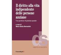 Il diritto alla vita indipendente delle persone anziane. Una questione di giustizia spaziale (Diritto e società)
