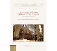 Il diritto canonico in prospettiva storica. Fonti, scienza e istituzioni (Subsidia canonica)