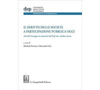 Il diritto delle società a partecipazione pubblica oggi. Atti del Convegno in memoria del Prof. Avv. Andrea Arena (Università degli Studi di Palermo. Dipartimento di giurisprudenza)
