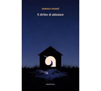 Il diritto di abbaiare (Narrativa Santelli)