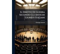 Il Diritto Di Guerra Secondo Gli Antichi Giuristi Italiani: Programme Al Corso Di Storia Del Diritto