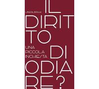 Il diritto di odiare? Una piccola inchiesta (Le nuvole)