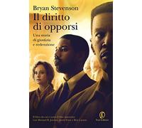 Il diritto di opporsi. Una storia di giustizia e redenzione (Le strade)