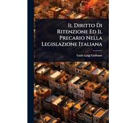 Il Diritto Di Ritenzione Ed Il Precario Nella Legislazione Italiana