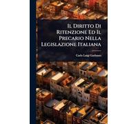 Il Diritto Di Ritenzione Ed Il Precario Nella Legislazione Italiana