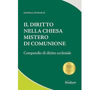 Il diritto nella chiesa mistero di comunione. Compendio di diritto ecclesiale (Tesi Gregoriana. Serie diritto canonico)