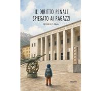Il diritto penale spiegato ai ragazzi (Nuove voci. I saggi)