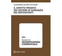 Il diritto privato dei sistemi di garanzia dei depositanti (Quaderni di giurisprudenza commerciale)