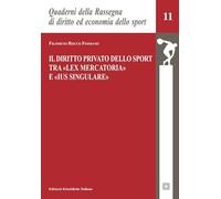 Il diritto privato dello sport tra «lex mercatoria» e «ius singulare»
