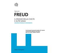 Il disagio della civilità e altri saggi. Ediz. integrale (I grandi pensatori)
