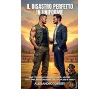 Il Disastro Perfetto in Uniforme: Una commedia romantica LGBTQ+ militare che ti farà ridere, piangere e riconoscere te stesso