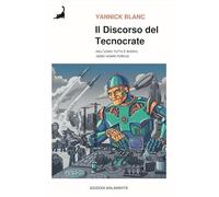 Il discorso del tecnocrate. Dell'uomo tutto è buono. (Homo homini porcus)