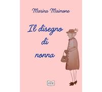 Il disegno di nonna (Grande e piccola storia)