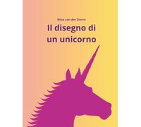 Il disegno di un unicorno: Versione tascabile (Libri per bambini di Nina van der Sterre)