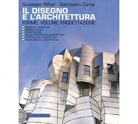 Il disegno e l'architettura. Forme, volumi, progettazione. Per le Scuole superiori. Con e-book. Con espansione online