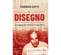 Il disegno. La mappa che riscrive il caso Moro (Saggi PM)