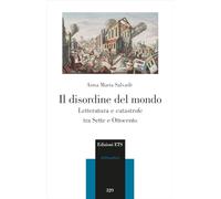 Il disordine del mondo. Letteratura e catastrofe tra Sette e Ottocento (Philosophica)