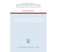 Il divieto di alienazione tra testamento e contratto (Studi di diritto privato)